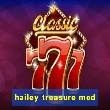 hailey treasure mod